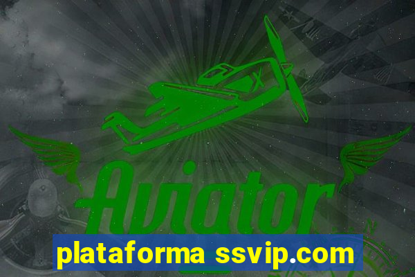 plataforma ssvip.com